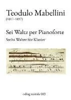 Sei Waltz per Pianoforte: Sechs Walzer für Klavier