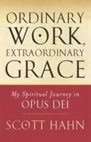 Ordinary Work, Extraordinary Grace