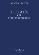 Telepatía Y El Vehículo Etérico
