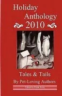 Holiday Anthology 2010: Tales & Tails