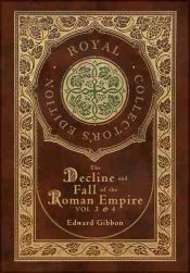 The Decline and Fall of the Roman Empire Vol 3 & 4 (Royal Collector’s Edition) (Case Laminate Hardcover with Jacket)