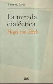 LA MIRADA DIALECTICA HEGEL CON ZIZEK