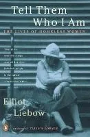 Tell Them Who I Am: The Lives of Homeless Women