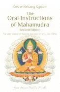 The Oral Instructions of Mahamudra: The Very Essence of Buddhas Teachings of Sutra and Tantra