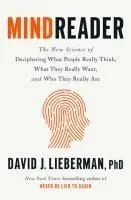 Mindreader: The New Science of Deciphering What People Really Think, What They Really Want, and Who They Really Are