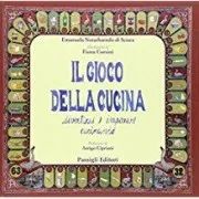 Il Gioco Della Cucina. Divertirsi E Imparare Cucinando