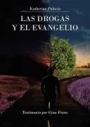 Las Drogas Y El Evangelio