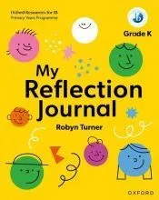 Oxford Resources for IB PYP My Reflection Journal Kindergarten
