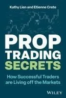Prop Trading Secrets: How Successful Traders Are Living Off the Markets