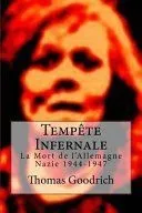 Tempete Infernale: La Mort de L'Allemagne Nazie 1944-1947