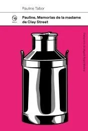 Pauline. Memorias de la madame de Clay Street