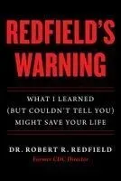 Redfield's Warning: What I Learned (But Couldn't Tell You) Might Save Your Life
