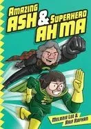 Amazing Ash & Superhero Ah Ma Book 1