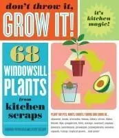 Don't Throw It, Grow It!