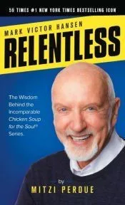 Relentless: Mark Victor Hansen