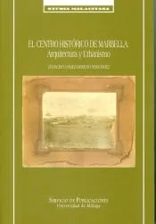 El centro histórico de Marbella: arquitectura y urbanismo