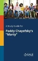 A Study Guide for Paddy Chayefsky's Marty