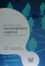 Sociolingüística cognitiva. Proposiciones, escolios y debates
