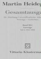 Martin Heidegger, Gesamtausgabe. 4 Abteilungen / Vortrage: Teil 1: 1915 Bis 1932