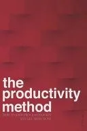 The Productivity Method: How To Stop Procrastination and Get More Done