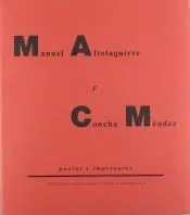 Manuel Altolaguirre y Concha Méndez. Poetas e impresores (Catálogo de exposiciones)
