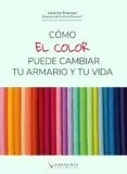 COMO EL COLOR PUEDE CAMBIAR TU ARMARIO Y TU VIDA