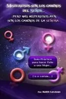 Misteriosos son los caminos del Señor... Pero más misteriosos aún son los caminos de la señora...: Guía práctica para hacer feliz a una Mujer... (o a