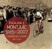 L'escalada a Montjuïc 1965-2007