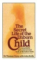 The Secret Life of the Unborn Child