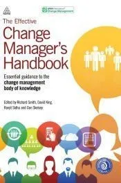 The Effective Change Manager’s Handbook