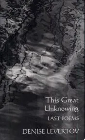 This Great Unknowing: Last Poems