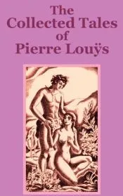 The Collected Tales of Pierre Louys