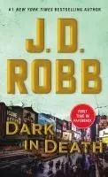 Dark in Death: An Eve Dallas Novel (in Death, Book 46)