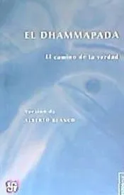 EL DHAMMAPADA. EL CAMINO DE LA VERDAD