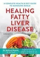 Healing Fatty Liver Disease: A Complete Health and Diet Guide, Including 100 Recipes