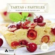 Tartas y pasteles: 50 deliciosas recetas de repostería casera