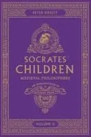 Socrates' Children Volume II: Medieval Philosophers