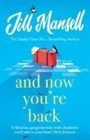 AND NOW YOU'RE BACK