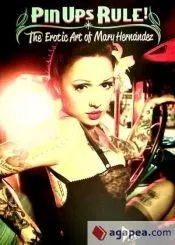 Pin Ups rule: The Erotica art by Mary Hernandez