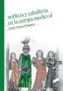 Nobleza Y Caballería En La Europa Medieval