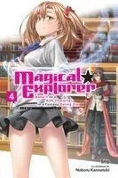 Magical Explorer, Vol. 4 (Light Novel): Reborn as a Side Character in a Fantasy Dating Sim