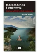 Independència I Autonomia. Una Teoria Històrica De La Modernitat