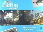 The Big Bad World of Concept Art for Video Games: How to Start Your Career as a Concept Artist