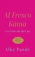Al Fresco Kama Love Under the Open Sky