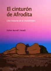 El cinturón de Afrodita: Una historia de la invisibilidad