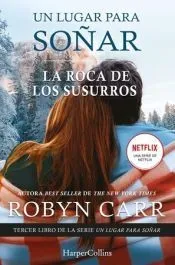 La roca de los susurros. Serie Un lugar para soñar 3