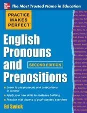 Practice Makes Perfect English Pronouns and Prepositions, Second Edition
