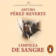 Limpieza De Sangre (Las Aventuras Del Capitán Alatriste 2)