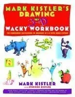 Mark Kistler's Drawing in 3-D Wack Workbook: The Companion Sketchbook to Drawing in 3-D with Mark Kistler