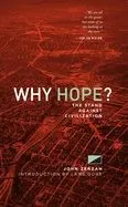 Why Hope?: The Stand Against Civilization
